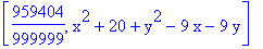 [959404/999999, x^2+20+y^2-9*x-9*y]